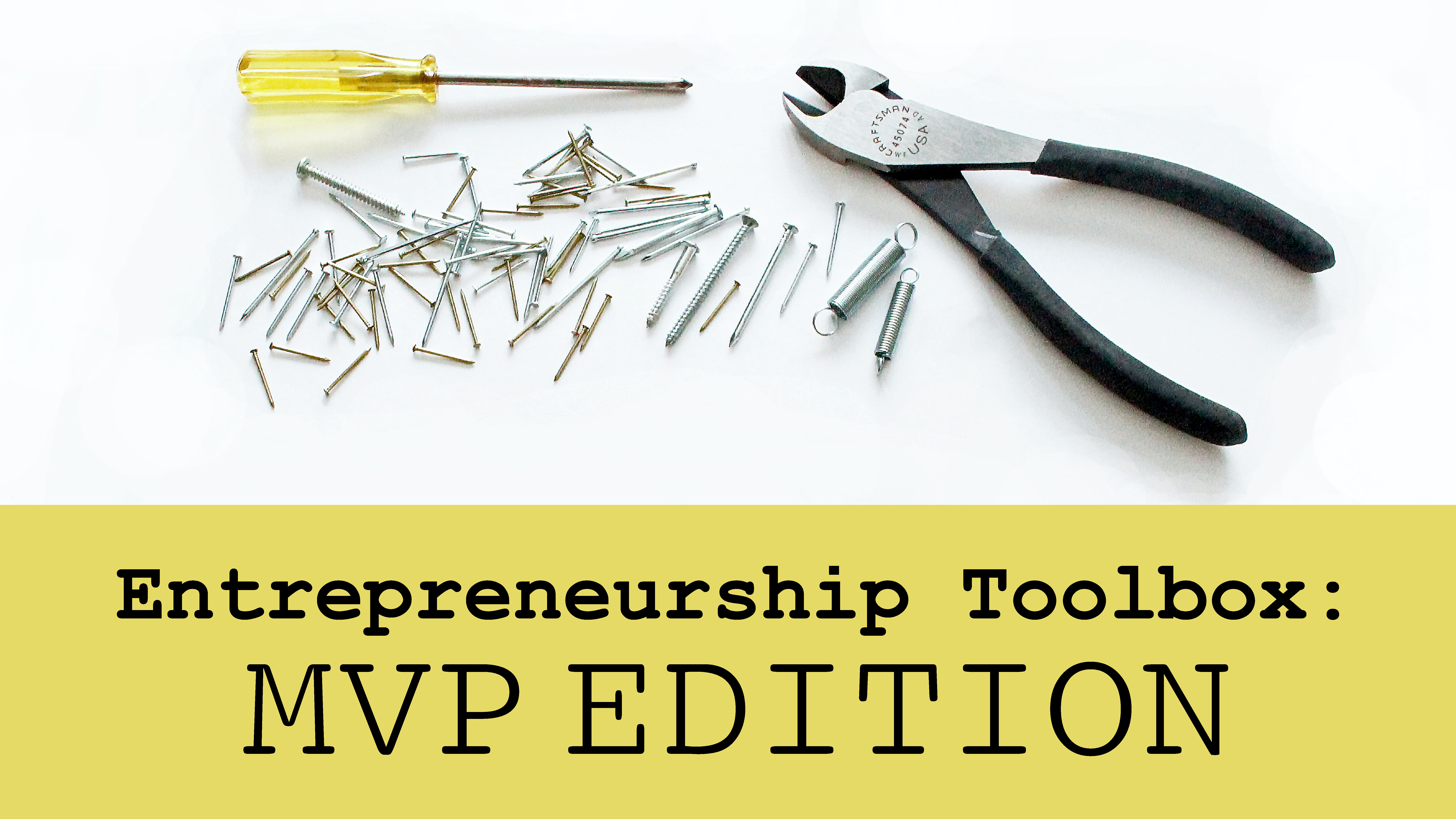Entrepreneurship Toolbox: MVP Edition